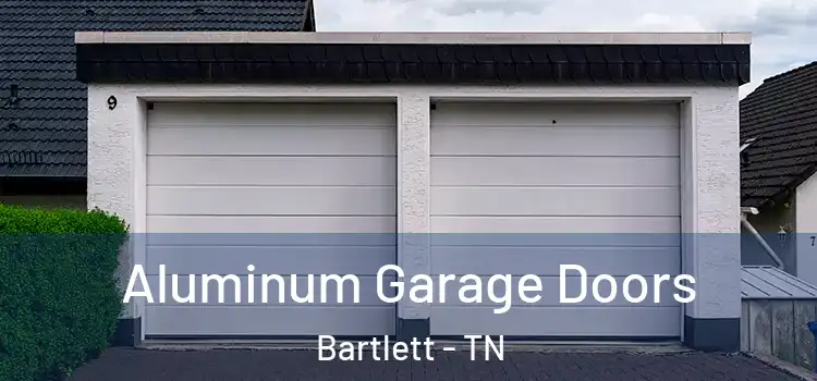 Aluminum Garage Doors Bartlett - TN