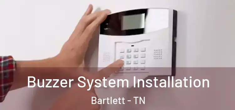 Buzzer System Installation Bartlett - TN