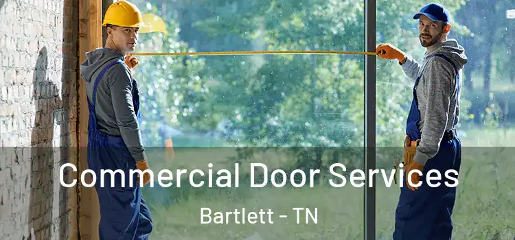 Commercial Door Services Bartlett - TN