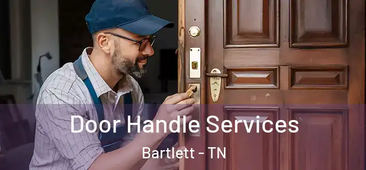 Door Handle Services Bartlett - TN