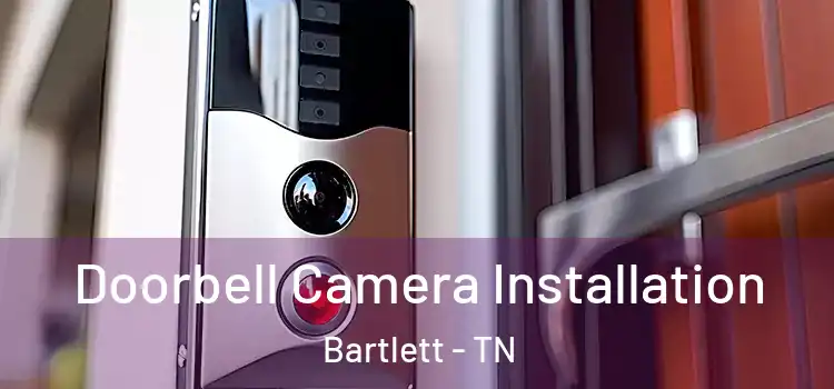  Doorbell Camera Installation Bartlett - TN