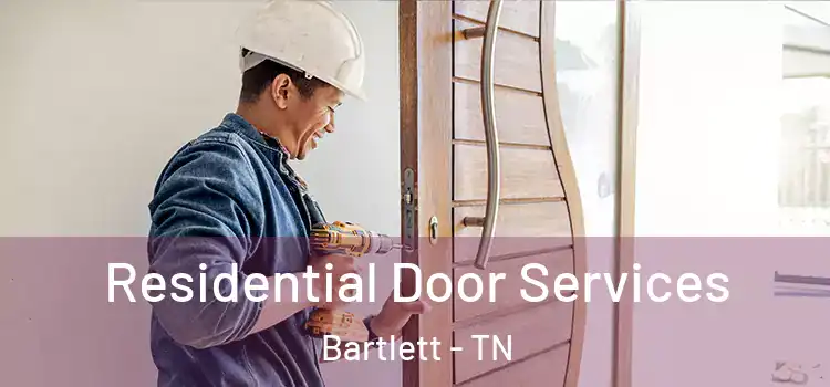 Residential Door Services Bartlett - TN