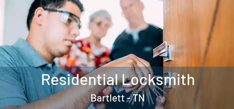 Residential Locksmith Bartlett - TN