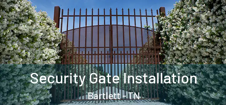 Security Gate Installation Bartlett - TN