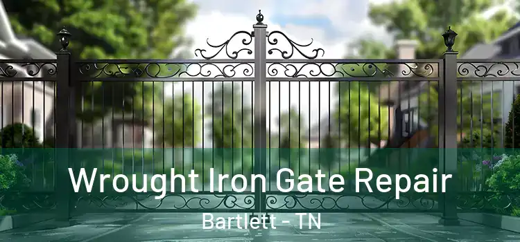 Wrought Iron Gate Repair Bartlett - TN